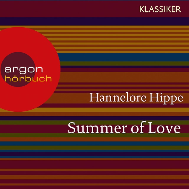 Book cover for Summer of Love - Lange Haare, freie Liebe - der Sommer der bunten Revolution (Feature)
