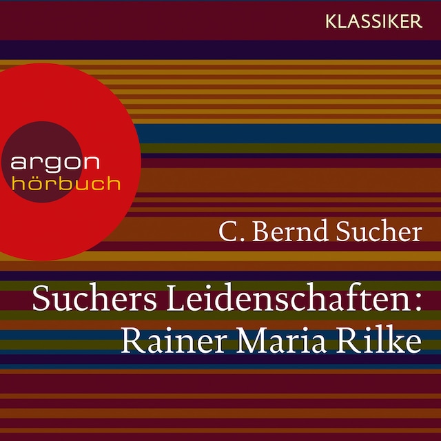 Portada de libro para Suchers Leidenschaften: Rainer Maria Rilke - Eine Einführung in Leben und Werk (Feature)