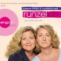Runzel-Ich - Wer schön sein will ... (Autorinnenlesung (Gekürzte Ausgabe))