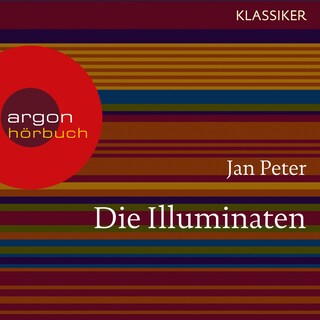 Die Illuminaten - Auf der Suche nach der Weltherrschaft (Feature) als Hörbuch