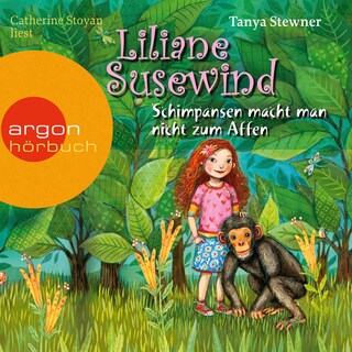 Liliane Susewind – Schimpansen macht man nicht zum Affen als Hörbuch
