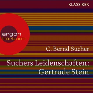 Suchers Leidenschaften: Gertrude Stein - oder Wörter tun, was sie wollen (Szenische Lesung) als Hörbuch