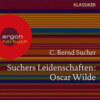 Suchers Leidenschaften: Oscar Wilde als Hörbuch