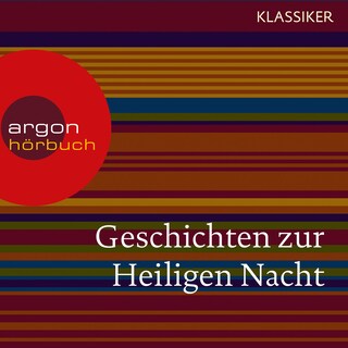 Geschichten zur Heiligen Nacht (Ungekürzte Lesung) als Hörbuch