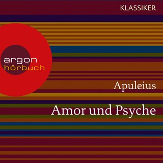 Amor und Psyche (Ungekürzte Lesung) als Hörbuch