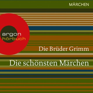 Die schönsten Märchen (Ungekürzte Lesung) als Hörbuch