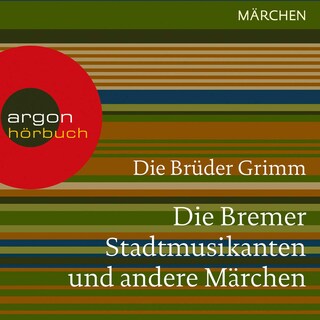 Die Bremer Stadtmusikanten und andere Märchen als Hörbuch