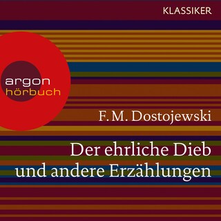 Der ehrliche Dieb und andere Erzählungen (Ungekürzte Lesung) als Hörbuch