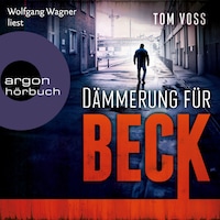 Dämmerung für Beck - Nick Beck ermittelt, Band 3 (Ungekürzte Lesung)