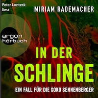 In der Schlinge - Ein Fall für die Soko Sennenberger - Die Soko Sennenberger-Reihe, Band 3 (Ungekürzte Lesung)