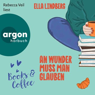 Books & Coffee – An Wunder muss man glauben als Hörbuch