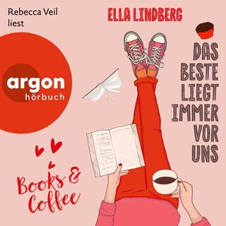 Books & Coffee – Das Beste liegt immer vor uns als Hörbuch