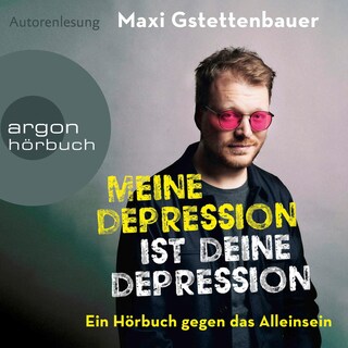 Meine Depression ist deine Depression als Hörbuch