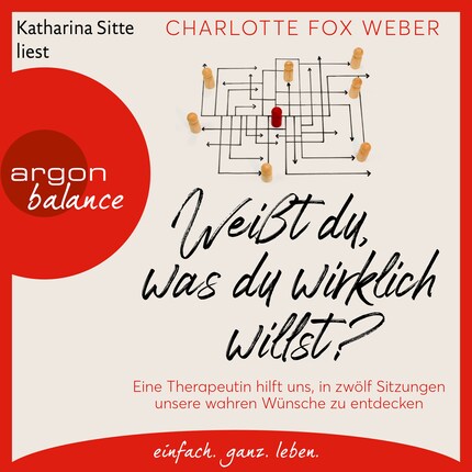 Weißt du, was du wirklich willst? - Eine Therapeutin nimmt uns mit in zwölf Sitzungen über unsere wahren Wünsche (Ungekürzte Lesung) bookCoverFor