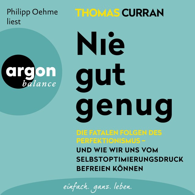 Buchcover für Nie gut genug - Die fatalen Folgen des Perfektionismus - und wie wir uns vom Selbstoptimierungsdruck befreien können (Ungekürzte Lesung)