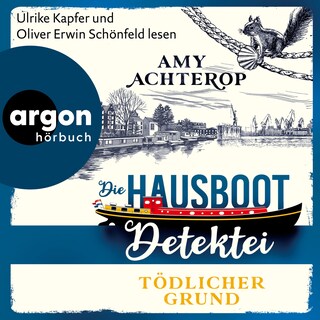 Die Hausboot-Detektei - Tödlicher Grund - Die Hausboot-Detektei - Kriminalroman, Band 2 (Ungekürzte Lesung) als Hörbuch