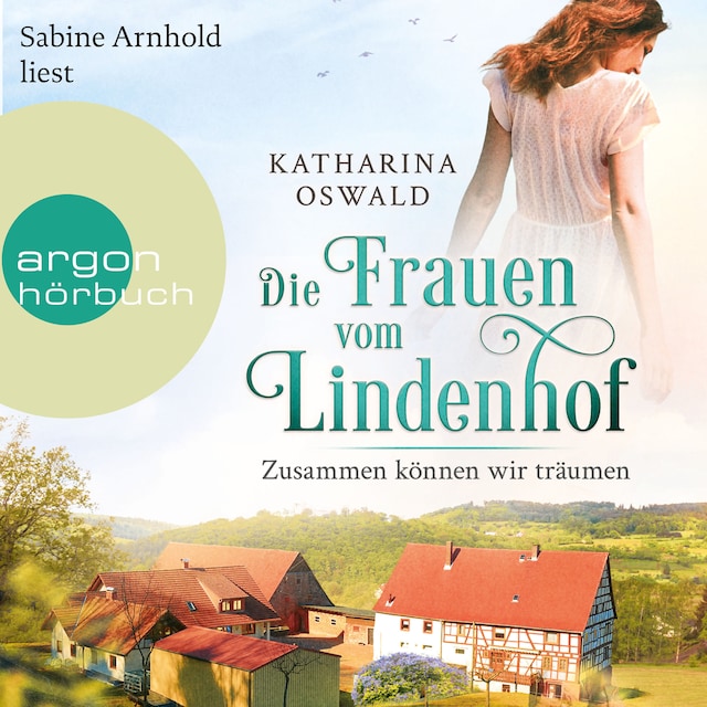 Buchcover für Die Frauen vom Lindenhof - Zusammen können wir träumen - Die Lindenhof-Saga, Band 2 (Ungekürzte Lesung)