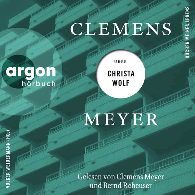 Boekomslag van Clemens Meyer über Christa Wolf - Bücher meines Lebens, Band 3 (Ungekürzte Autorenlesung)