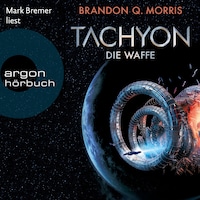 Die Waffe - Tachyon, Band 1 (Ungekürzte Lesung)