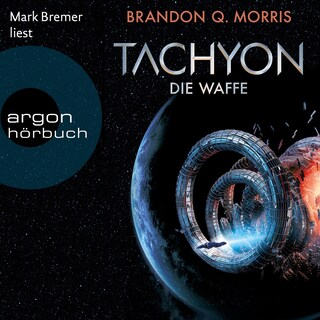 Tachyon - Tachyon - Die Waffe, Band 1 (Ungekürzte Lesung) als Hörbuch