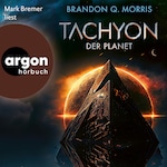 Der Planet - Tachyon, Band 3 (Ungekürzte Lesung)