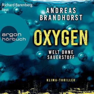 Oxygen - Welt ohne Sauerstoff. Klimathriller (Ungekürzte Lesung) als Hörbuch