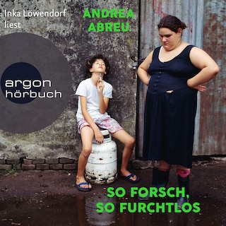 So forsch, so furchtlos - Roman (Ungekürzte Lesung) als Hörbuch