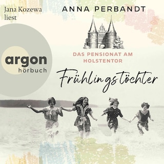 Das Pensionat am Holstentor: Frühlingstöchter als Hörbuch