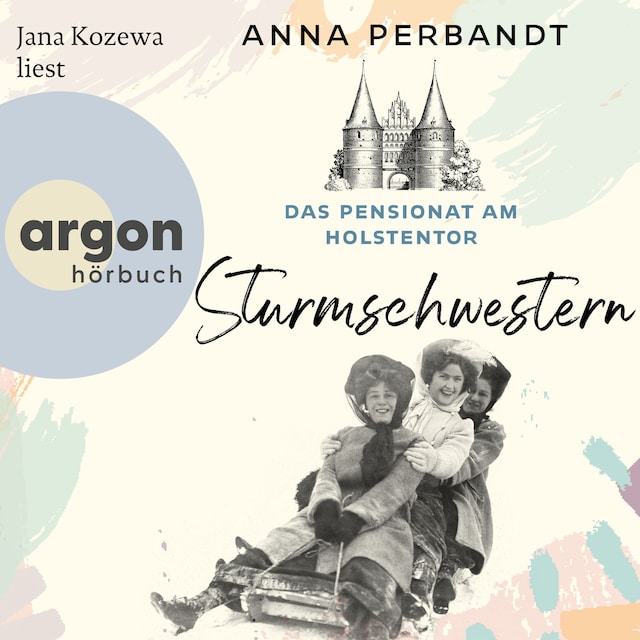 Kirjankansi teokselle Das Pensionat am Holstentor: Sturmschwestern - Die Holstentor-Reihe, Band 2 (Ungekürzte Lesung)