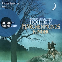 Märchenmonds Kinder - Märchenmond, Band 2 (Ungekürzte Lesung)