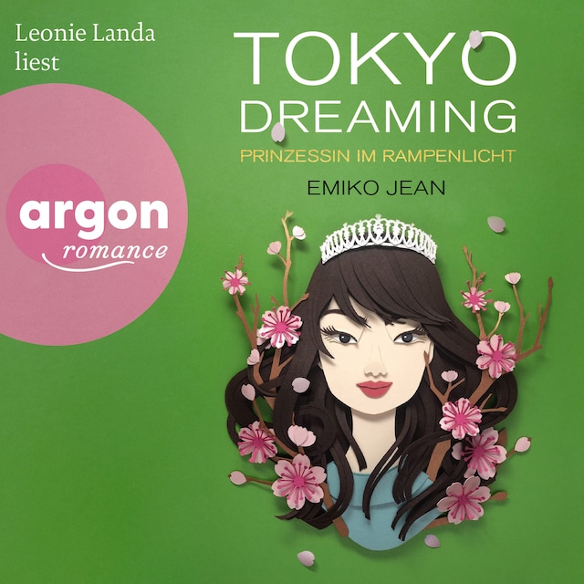 Book cover for Tokyo dreaming - Prinzessin im Rampenlicht - Die Tokyo-Ever-After-Reihe, Band 2 (Ungekürzte Lesung)