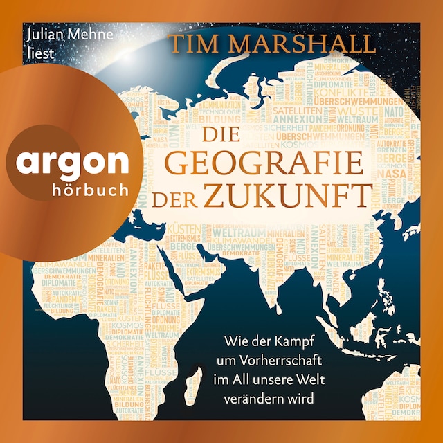 Book cover for Die Geografie der Zukunft - Wie der Kampf um Vorherrschaft im All unsere Welt verändern wird (Ungekürzte Lesung)