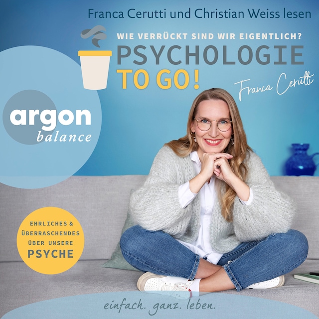 Book cover for Psychologie to go! Wie verrückt sind wir eigentlich? - Ehrliches und Überraschendes über unsere Psyche (Ungekürzte Autorinnenlesung)
