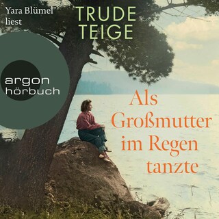 Als Großmutter im Regen tanzte als Hörbuch