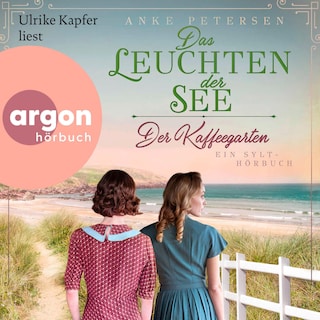 Der Kaffeegarten. Das Leuchten der See als Hörbuch