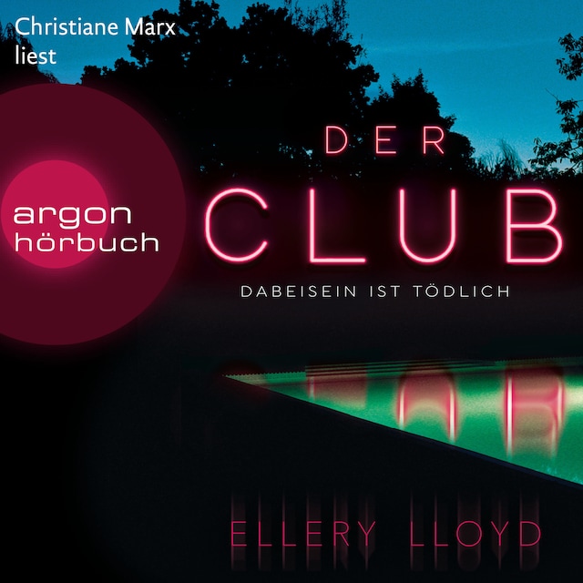 Book cover for Der Club. Dabeisein ist tödlich (Ungekürzte Lesung)
