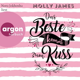 Das Beste kommt zum Kuss - Roman (Ungekürzte Lesung) als Hörbuch