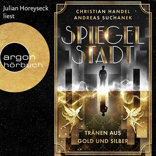 Spiegelstadt. Tränen aus Gold und Silber als Hörbuch