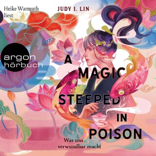 A Magic Steeped in Poison – Was uns verwundbar macht als Hörbuch