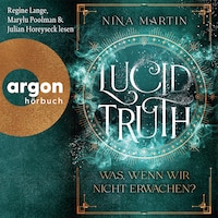 Lucid Truth - Was, wenn wir nicht erwachen? - Lucid, Band 2 (Ungekürzte Lesung)