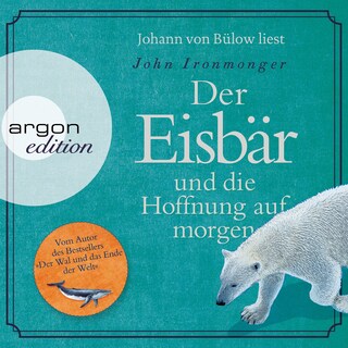 Der Eisbär und die Hoffnung auf morgen (Ungekürzte Lesung) als Hörbuch
