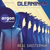 Gleanings - Storys aus dem Scythe-Universum - Scythe, Band 4 (Ungekürzte Lesung)