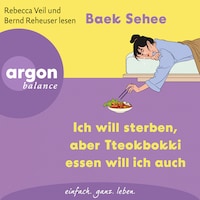 Ich will sterben, aber Tteokbokki essen will ich auch (Ungekürzte Lesung)