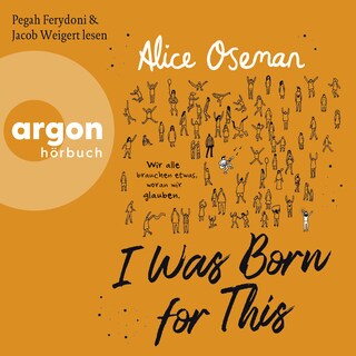 I Was Born for This - Wir alle brauchen etwas, woran wir glauben (Ungekürzte Lesung) als Hörbuch