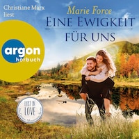 Eine Ewigkeit für uns - Lost in Love. Die Green-Mountain-Serie, Band 15 (Ungekürzte Lesung)