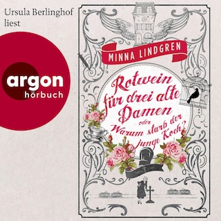Rotwein für drei alte Damen oder Warum starb der junge Koch? als Hörbuch