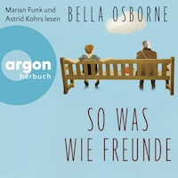 So was wie Freunde (Ungekürzte Lesung)