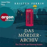 Der Tod, der am Dienstag kommt - Die Mörderarchiv-Reihe, Band 2 (Ungekürzte Lesung)