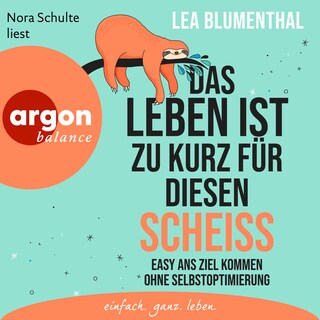 Das Leben ist zu kurz für diesen Scheiß als Hörbuch