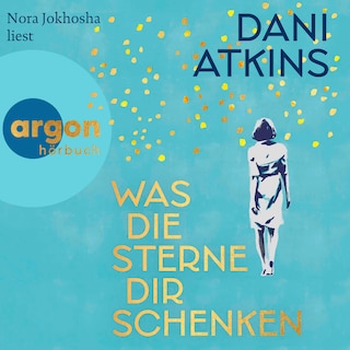 Was die Sterne dir schenken als Hörbuch